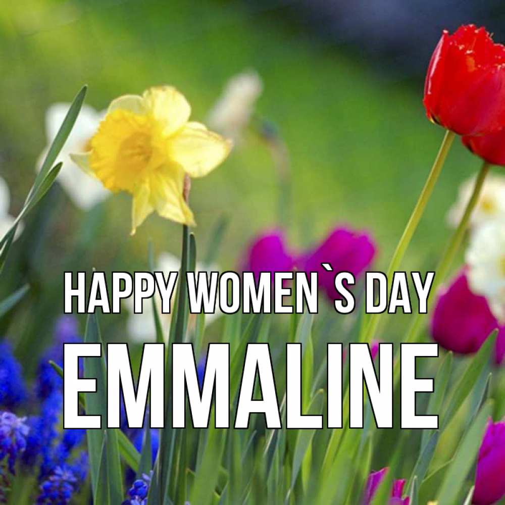 Greetings card с именем, Emmaline happy women`s day международный женский день 3 Greetings with text for free download 